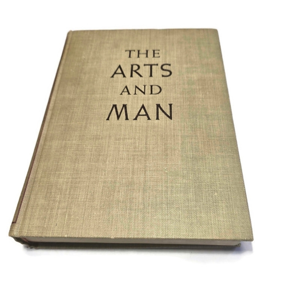 The Arts and Man Hardcover January 1940 Twelfth Printing By Raymond Stites